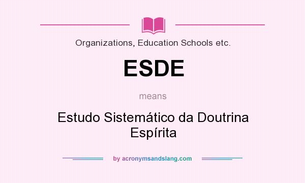 What does ESDE mean? It stands for Estudo Sistemático da Doutrina Espírita