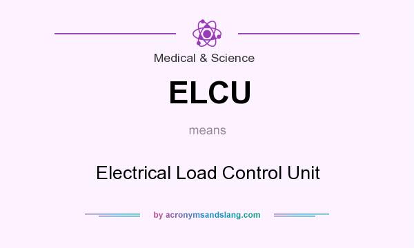 What does ELCU mean? It stands for Electrical Load Control Unit