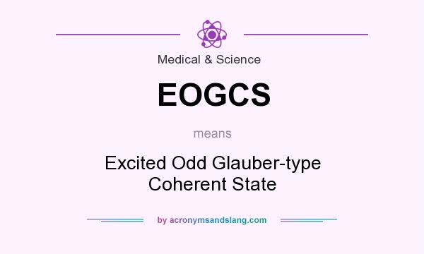 What does EOGCS mean? It stands for Excited Odd Glauber-type Coherent State