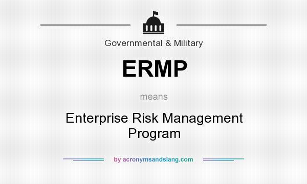 What does ERMP mean? It stands for Enterprise Risk Management Program