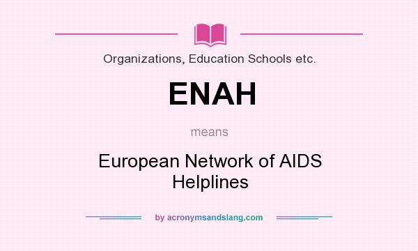 What does ENAH mean? It stands for European Network of AIDS Helplines