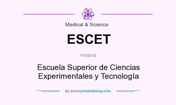 What does ESCET mean? It stands for Escuela Superior de Ciencias Experimentales y Tecnología
