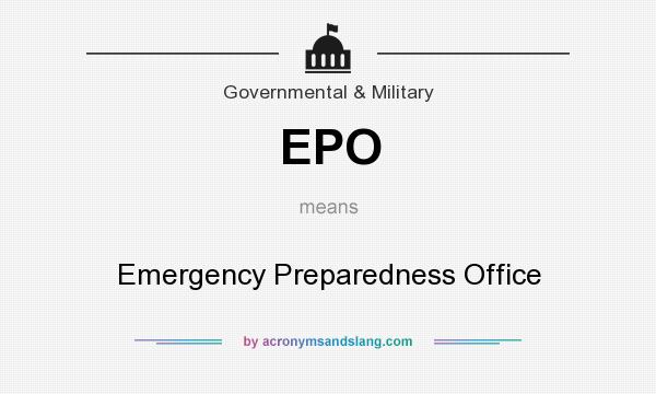 What does EPO mean? It stands for Emergency Preparedness Office
