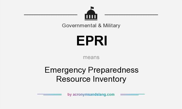 What does EPRI mean? It stands for Emergency Preparedness Resource Inventory