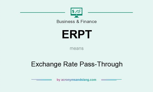 What does ERPT mean? It stands for Exchange Rate Pass-Through