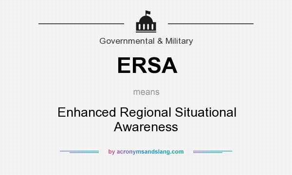 What does ERSA mean? It stands for Enhanced Regional Situational Awareness