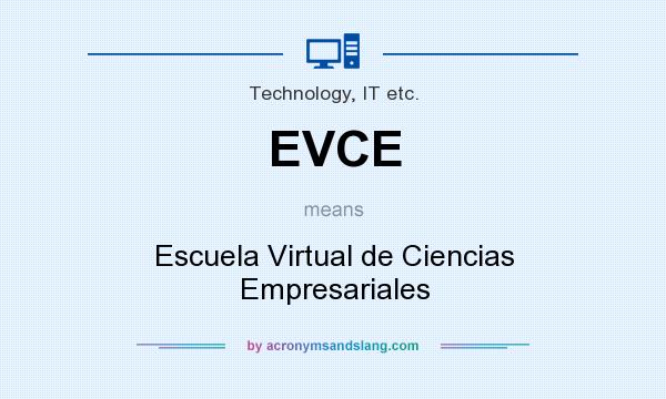 What does EVCE mean? It stands for Escuela Virtual de Ciencias Empresariales