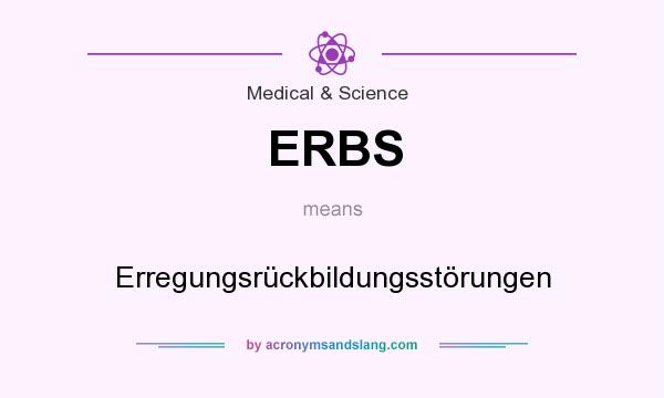 What does ERBS mean? It stands for Erregungsrückbildungsstörungen