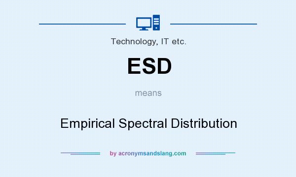 What does ESD mean? It stands for Empirical Spectral Distribution