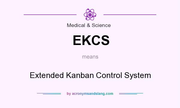 What does EKCS mean? It stands for Extended Kanban Control System