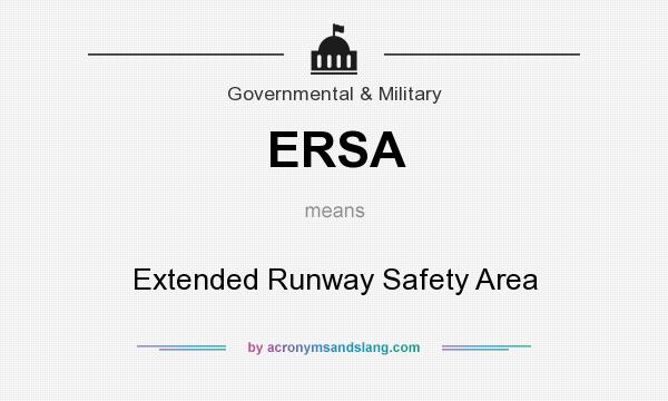 What does ERSA mean? It stands for Extended Runway Safety Area