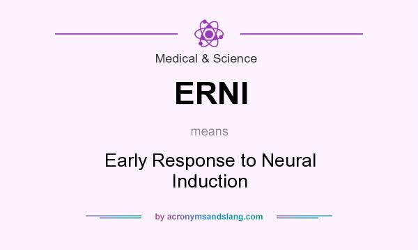 What does ERNI mean? It stands for Early Response to Neural Induction