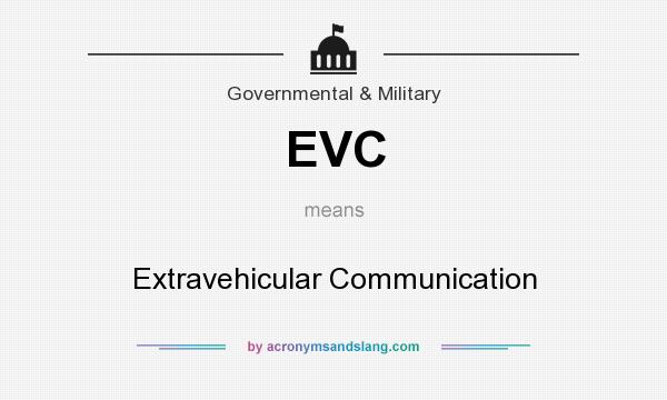 What does EVC mean? It stands for Extravehicular Communication