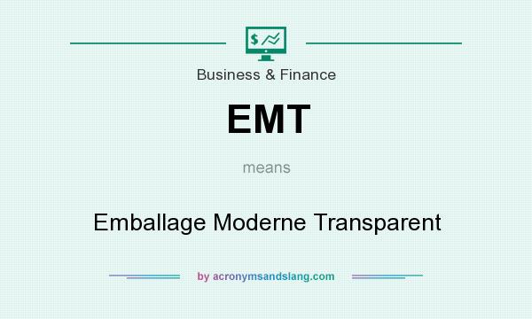 What does EMT mean? It stands for Emballage Moderne Transparent