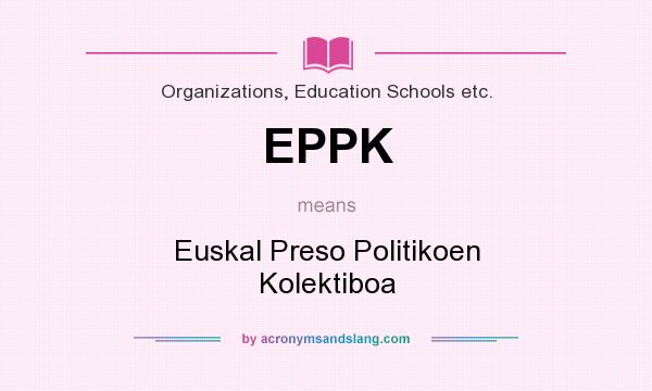What does EPPK mean? It stands for Euskal Preso Politikoen Kolektiboa