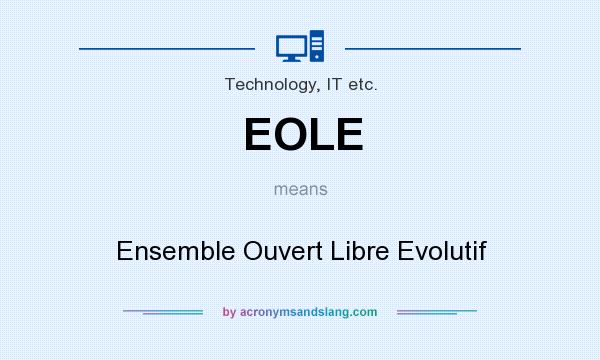 What does EOLE mean? It stands for Ensemble Ouvert Libre Evolutif