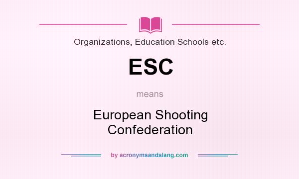 What does ESC mean? It stands for European Shooting Confederation