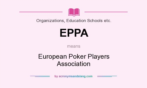 What does EPPA mean? It stands for European Poker Players Association