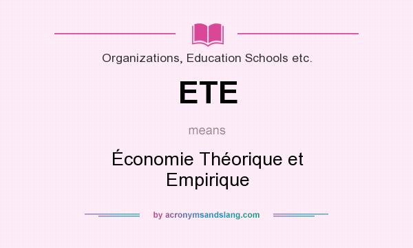 What does ETE mean? It stands for Économie Théorique et Empirique