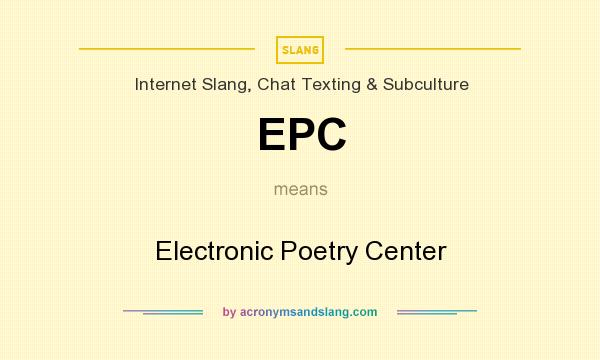 What does EPC mean? It stands for Electronic Poetry Center