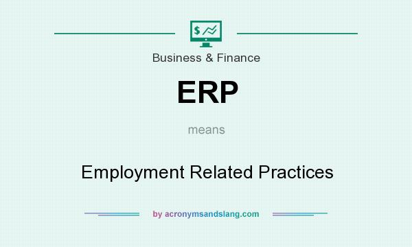 What does ERP mean? It stands for Employment Related Practices