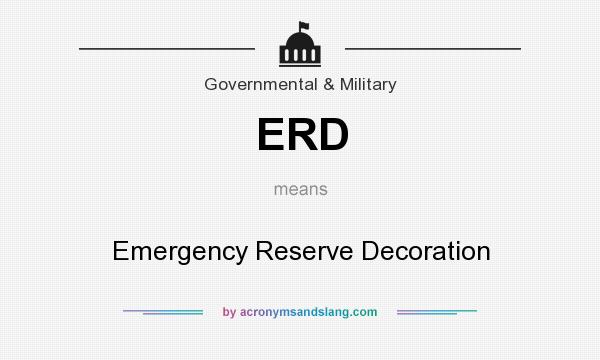 What does ERD mean? It stands for Emergency Reserve Decoration