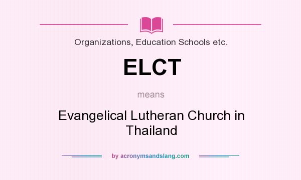 What does ELCT mean? It stands for Evangelical Lutheran Church in Thailand