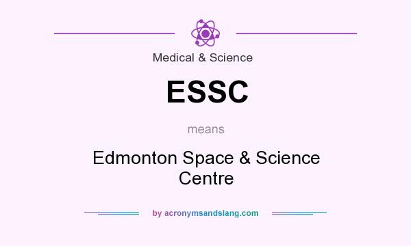 What does ESSC mean? It stands for Edmonton Space & Science Centre