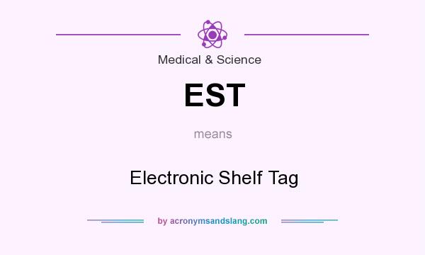 What does EST mean? It stands for Electronic Shelf Tag