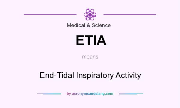 What does ETIA mean? It stands for End-Tidal Inspiratory Activity