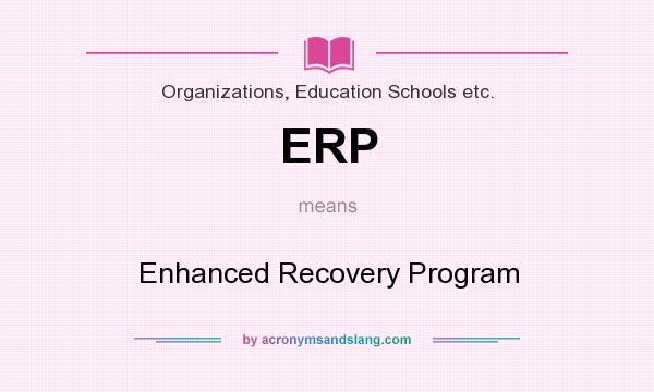 What does ERP mean? It stands for Enhanced Recovery Program