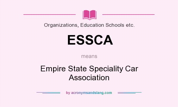 What does ESSCA mean? It stands for Empire State Speciality Car Association