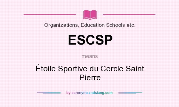 What does ESCSP mean? It stands for Étoile Sportive du Cercle Saint Pierre