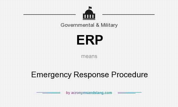 What does ERP mean? It stands for Emergency Response Procedure