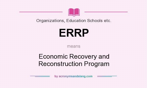 What does ERRP mean? It stands for Economic Recovery and Reconstruction Program