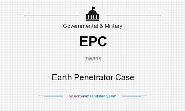 What does EPC mean? It stands for Earth Penetrator Case