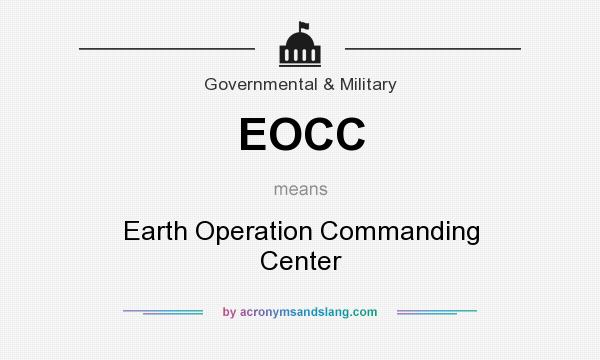What does EOCC mean? It stands for Earth Operation Commanding Center