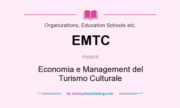 What does EMTC mean? It stands for Economia e Management del Turismo Culturale