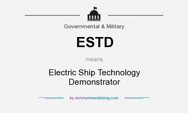 What does ESTD mean? It stands for Electric Ship Technology Demonstrator