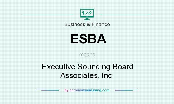 What does ESBA mean? It stands for Executive Sounding Board Associates, Inc.