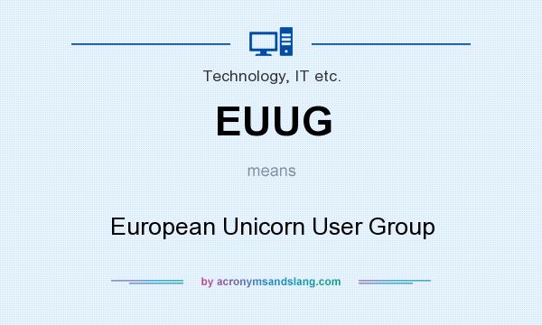 What does EUUG mean? It stands for European Unicorn User Group