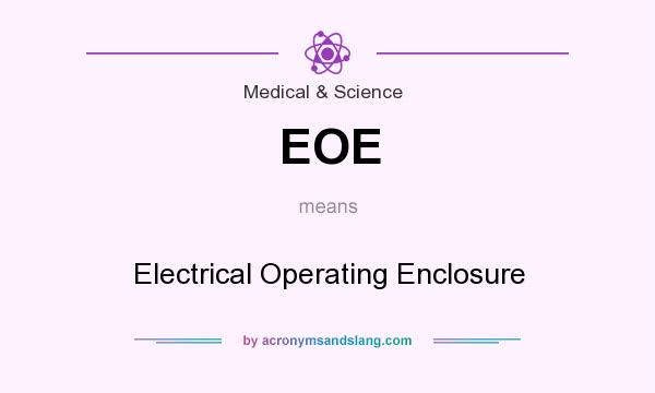 What does EOE mean? It stands for Electrical Operating Enclosure