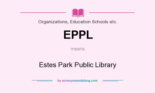 What does EPPL mean? It stands for Estes Park Public Library