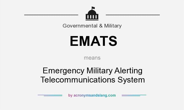What does EMATS mean? It stands for Emergency Military Alerting Telecommunications System