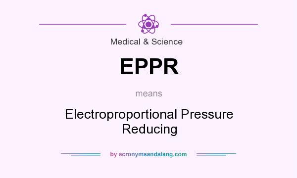 What does EPPR mean? It stands for Electroproportional Pressure Reducing