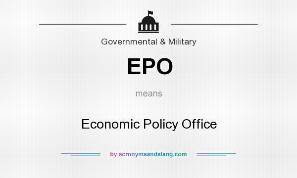 What does EPO mean? It stands for Economic Policy Office
