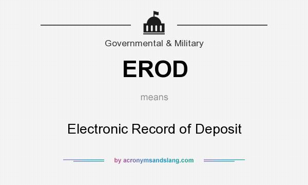 What does EROD mean? It stands for Electronic Record of Deposit