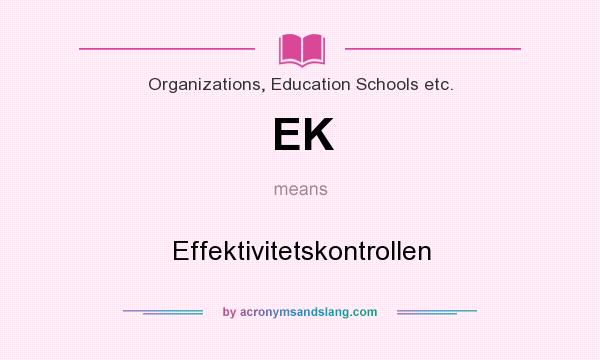 What does EK mean? It stands for Effektivitetskontrollen