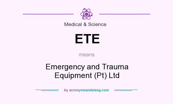 What does ETE mean? It stands for Emergency and Trauma Equipment (Pt) Ltd