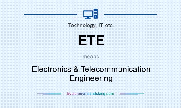 What does ETE mean? It stands for Electronics & Telecommunication Engineering
